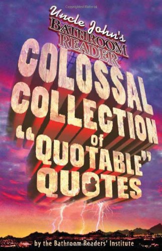 9781592232666: Uncle John's Colossal Collection of Quotable Quotes