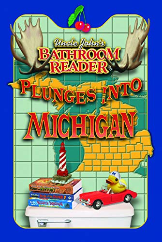 Uncle John's Bathroom Reader - Plunges Into Michigan