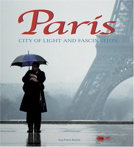 Imagen de archivo de Paris : City of Light and Fascination a la venta por Better World Books: West
