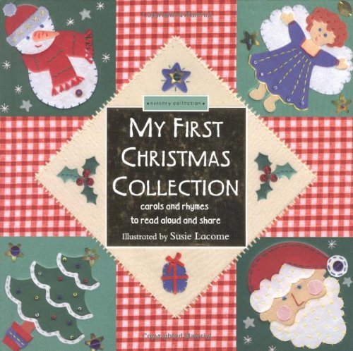 Stock image for My First Christmas Collection: Stories, Carols and Rhymes to Read Aloud and Share (Nursery Collection Books) for sale by Wonder Book