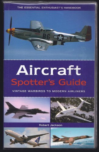 Beispielbild fr Aircraft Spotter's Guide: Vintage Warbirds to Modern Airliners zum Verkauf von Wonder Book