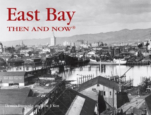 Beispielbild fr East Bay Then and Now zum Verkauf von Better World Books
