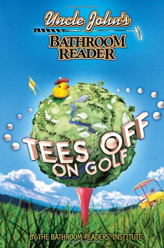 Stock image for Uncle John's Bathroom Reader Tees Off on Golf for sale by Gulf Coast Books