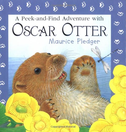 Beispielbild fr A Peek-and-Find Adventure with Oscar Otter (Maurice Pledger Peek and Find) zum Verkauf von HPB-Diamond