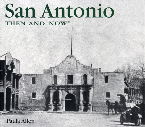 Stock image for San Antonio Then and Now (Then & Now (Thunder Bay Press)) for sale by Booketeria Inc.