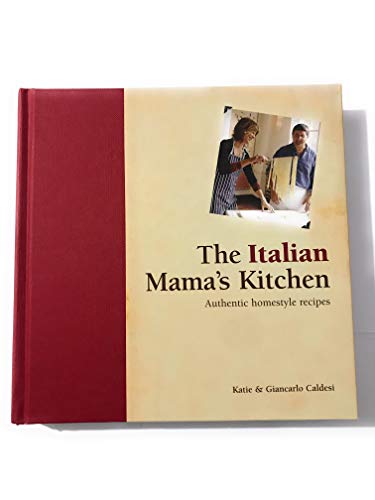 Beispielbild fr The Italian Mama's Kitchen: Authentic Homestyle Recipes zum Verkauf von HPB-Emerald