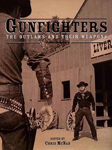 Imagen de archivo de Gunfighters: The Outlaws and Their Weapons a la venta por GoldBooks