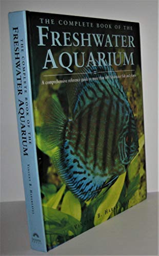 Imagen de archivo de The Complete Book of the Freshwater Aquarium: A Comprehensive Reference Guide to More Than 600 Freshwater Fish and Plants a la venta por ZBK Books
