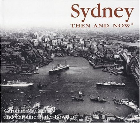 Beispielbild fr Sydney Then & Now (Then & Now (Thunder Bay Press)) zum Verkauf von AwesomeBooks