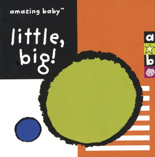 Amazing Baby: Little, Big! (9781592235834) by Wood, Amanda