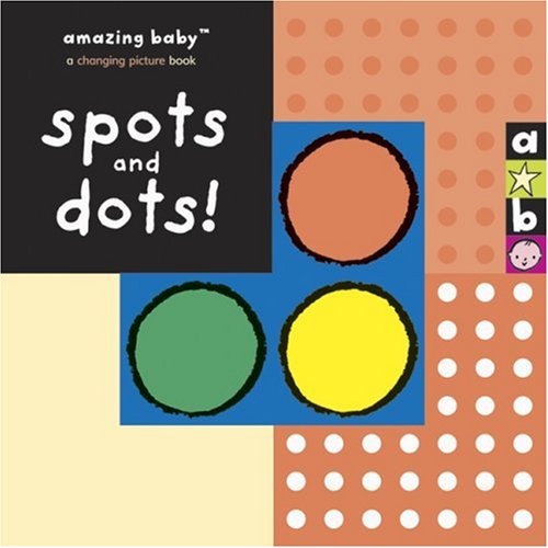 Imagen de archivo de Spots and Dots! (Amazing Baby) a la venta por HPB Inc.