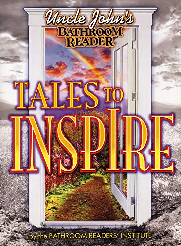 Stock image for Uncle John's Bathroom Reader Tales to Inspire (Uncle John Bathroom Reader) for sale by Books of the Smoky Mountains