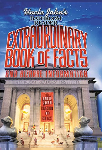 Beispielbild fr Uncle John's Bathroom Reader Extraordinary Book of Facts: And Bizarre Information (Bathroom Readers) zum Verkauf von Wonder Book