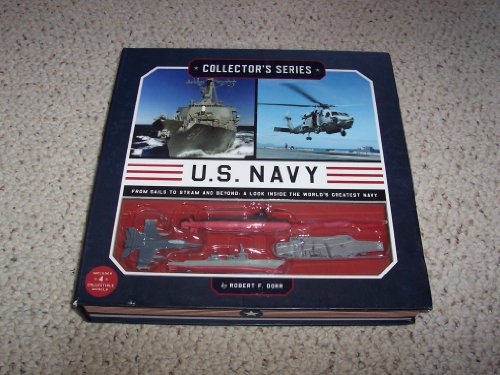 Beispielbild fr Collector's Series: U.S. Navy: From Sails to Steam and Beyond: A Look Inside the World's Greatest Navy zum Verkauf von HPB-Red