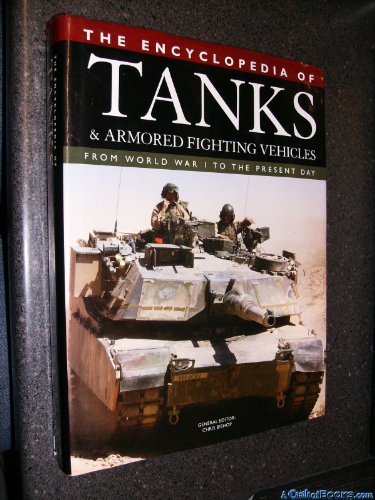 9781592236268: The Encyclopedia of Tanks And Armored Fighting Vehicles: From World War I to the Present Day