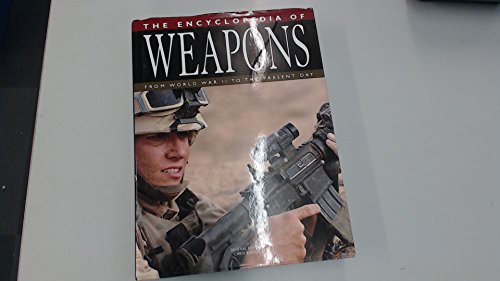 9781592236299: The Encyclopedia of Weapons: From World War II to the Present Day