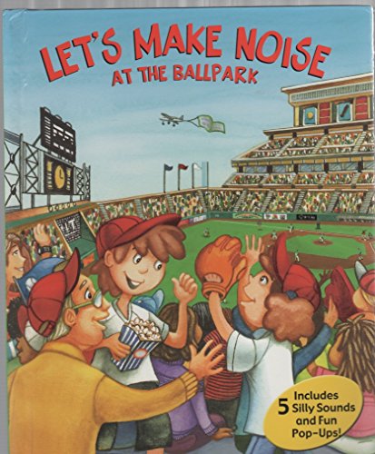 Beispielbild fr Let's Make Noise at the Ballpark zum Verkauf von Better World Books