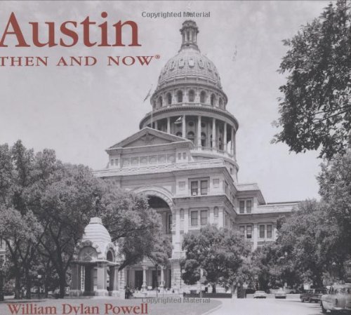 Imagen de archivo de Austin Then and Now (Then Now) a la venta por Goodwill of Colorado