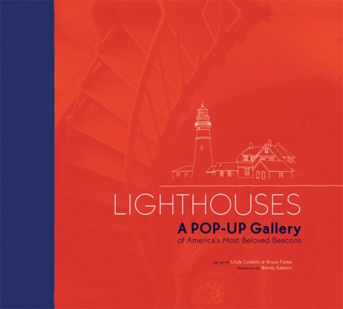 Lighthouses: A POP-UP Gallery of America s Most Beloved Beacons