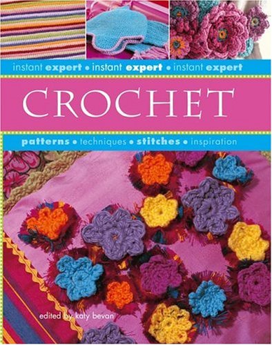 

Instant Expert: Crochet (Instant Expert (Thunder Bay Press))