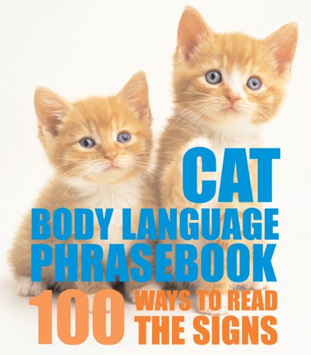Stock image for Cat Body Language Phrasebook: 100 Ways to Read Their Signals for sale by Your Online Bookstore