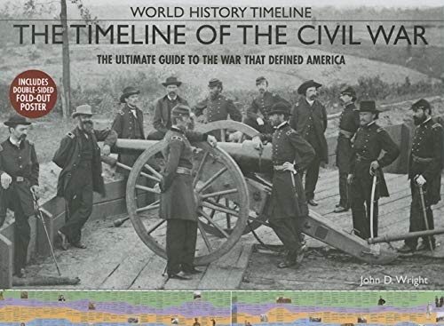 9781592237227: The Timeline of the Civil War: The Ultimate Guide to the War That Defined America
