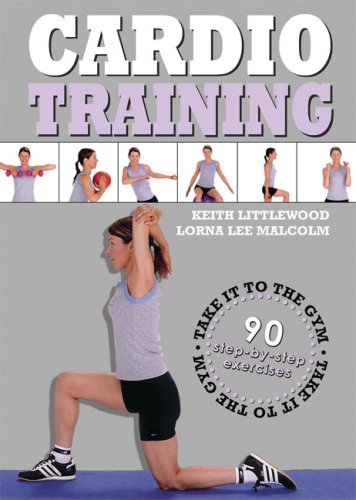 Cardio Training (9781592237395) by Keith Littlewood; Lorna Lee Malcolm