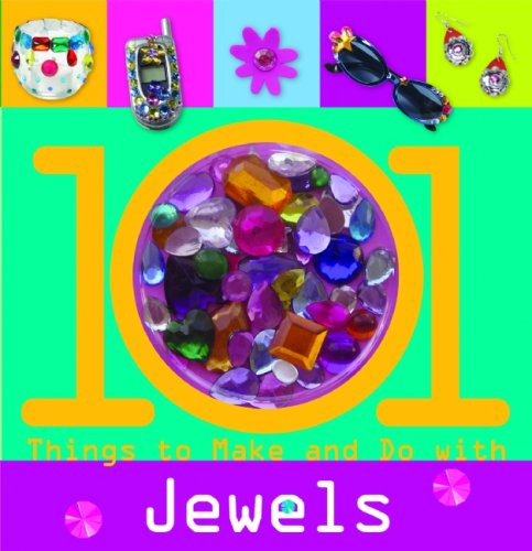 Beispielbild fr 101 Things to Make and Do with Jewels (101 Craft Series) zum Verkauf von HPB-Diamond