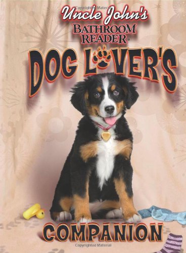 Stock image for Uncle John's Bathroom Reader Dog Lover's Companion for sale by Better World Books