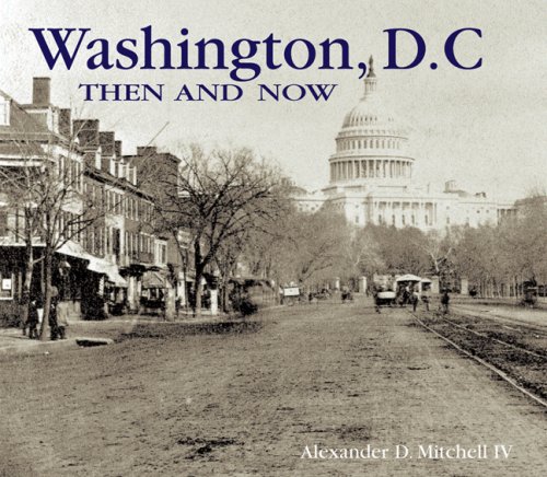 Stock image for Washington, D.C. Then and Now (Compact) (Then & Now Thunder Bay) for sale by Wonder Book