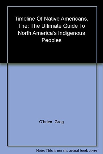 9781592238613: Timeline of Native Americans: The Ultimate Guide to North America's Indigenous Peoples