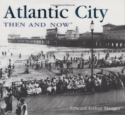 Stock image for Atlantic City Then and Now for sale by ThriftBooks-Dallas