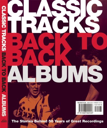Beispielbild fr Classic Tracks Back to Back Albums : The Stories Behind 50 Years of Great Recordings zum Verkauf von Better World Books