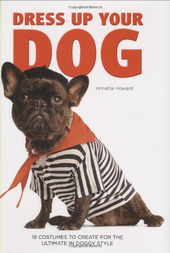 Stock image for Dress up Your Dog for sale by Better World Books