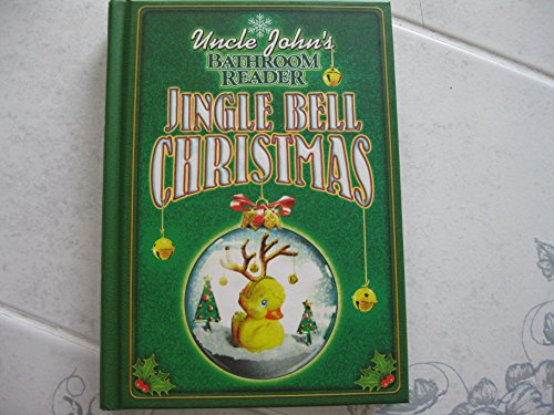 Stock image for Uncle John's Bathroom Reader Jingle Bell Christmas (Uncle John's Bathroom Readers) for sale by Gulf Coast Books