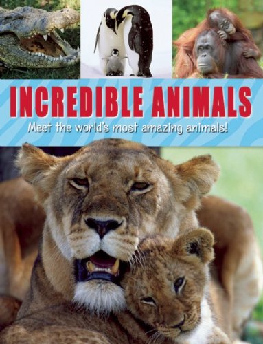 Stock image for Incredible Animals for sale by Front Cover Books
