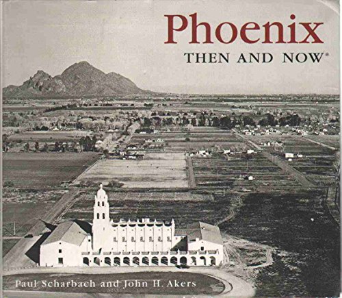 Stock image for Phoenix Then and Now (Compact) for sale by ThriftBooks-Dallas
