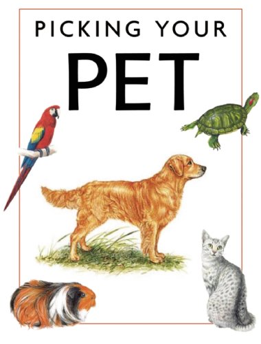 Imagen de archivo de Picking Your Pet (Expert Guides) a la venta por Wonder Book