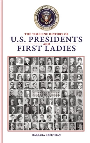 Stock image for The Timeline History of U.S. Presidents and First Ladies for sale by Half Price Books Inc.