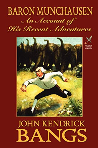 Baron Munchausen: An Account of His Recent Adventures [Soft Cover ] - Bangs, John Kendrick