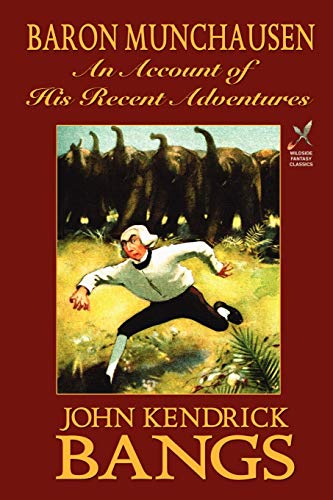 Baron Munchausen: An Account of His Recent Adventures (9781592241323) by Bangs, John Kendrick