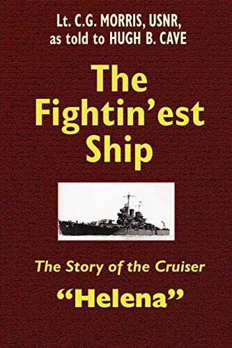 9781592241613: The Fightin'est Ship: The Story of the Cruiser Helena