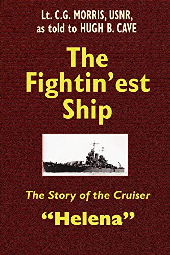 Stock image for The Fightin'est Ship: The Story of the Cruiser Helena for sale by Lucky's Textbooks