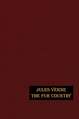 The Fur Country - Verne, Jules