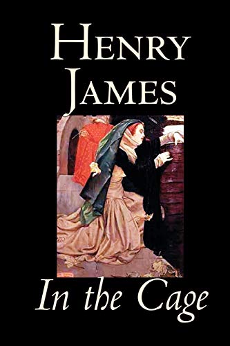 Beispielbild fr In the Cage by Henry James, Fiction, Classics, Literary zum Verkauf von Chiron Media