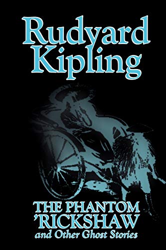 Stock image for The Phantom 'Rickshaw and Other Ghost Stories by Rudyard Kipling, Fiction, Classics, Literary, Horror, Short Stories for sale by Chiron Media