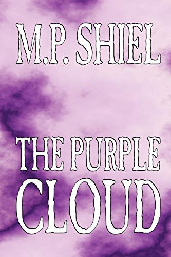 Beispielbild fr The Purple Cloud by M. P. Shiel, Fiction, Literary, Horror zum Verkauf von WorldofBooks