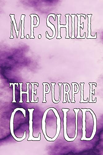 Imagen de archivo de The Purple Cloud by M. P. Shiel, Fiction, Literary, Horror a la venta por AwesomeBooks