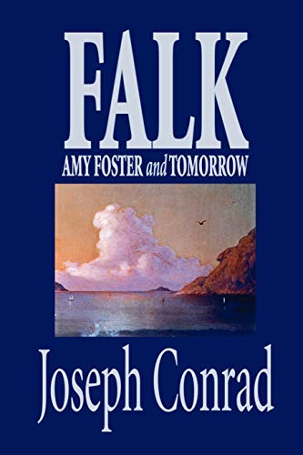 Beispielbild fr Falk, Amy Foster, and Tomorrow by Joseph Conrad, Fiction, Classics zum Verkauf von Chiron Media