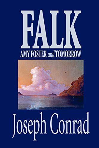 Imagen de archivo de Falk, Amy Foster, and Tomorrow by Joseph Conrad, Fiction, Classics a la venta por Chiron Media